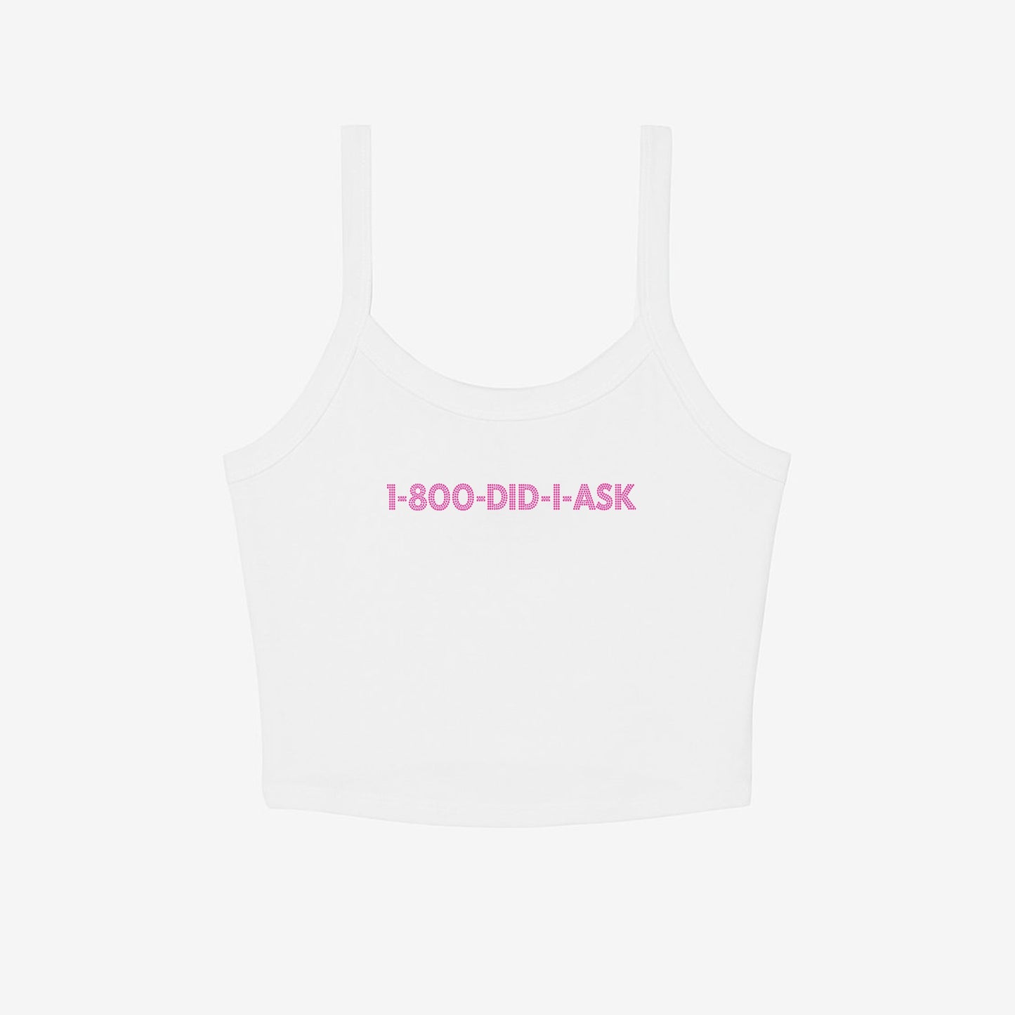 1-800-Did-I-Ask? cami tank top