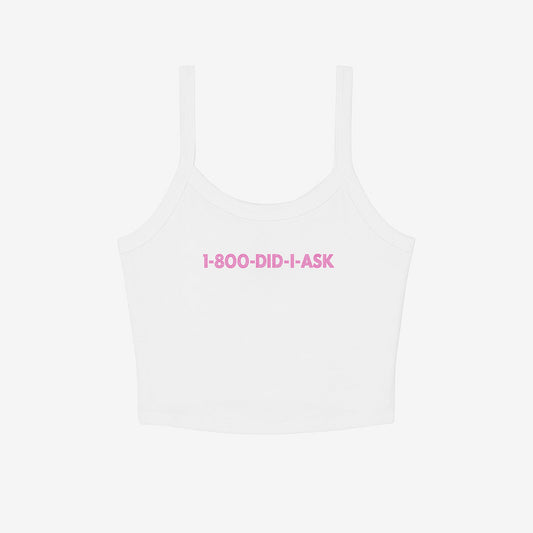 1-800-Did-I-Ask? cami tank top